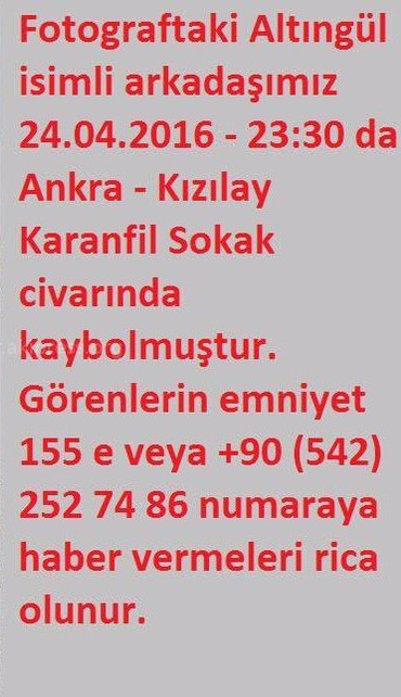 Анкарада аталган кыздын дайынсыз болуп жаткандыгы тууралуу билдирүүлөр жазылып, таратылган болчу. 